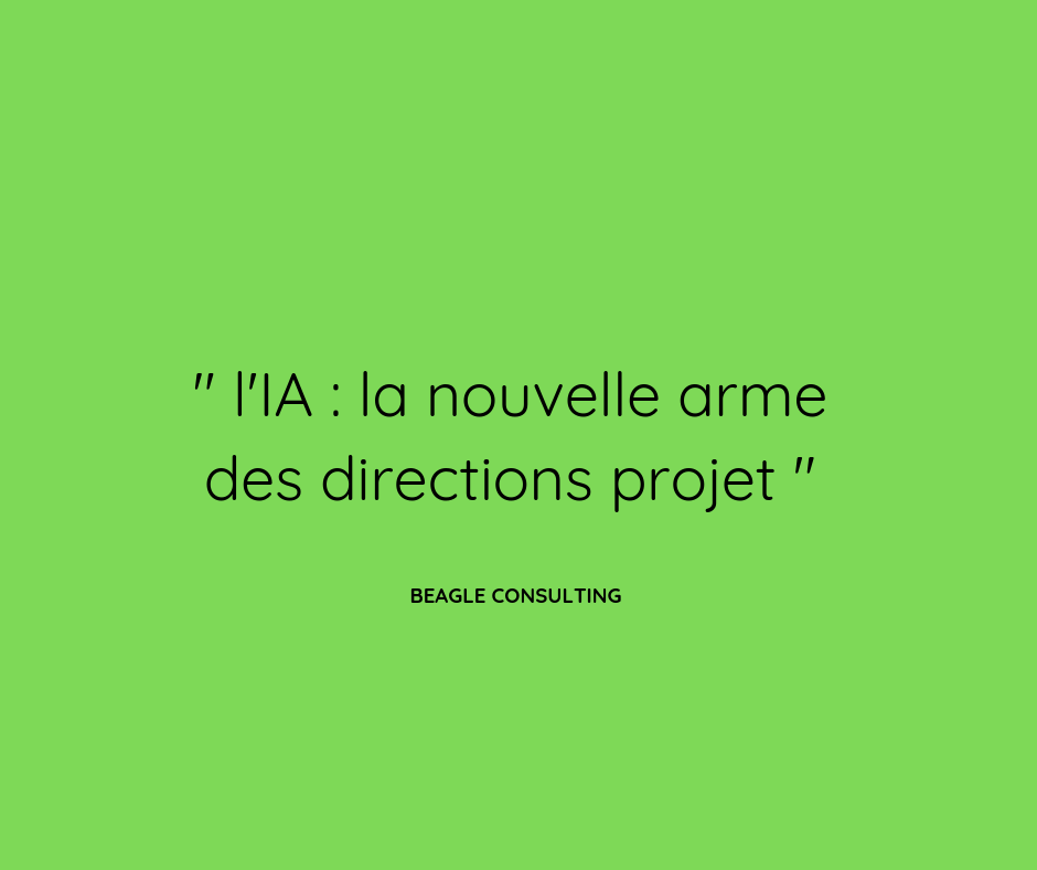 l'IA : la nouvelle arme des directions projet